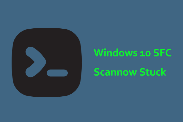 Windows 10 SFC /Scannow Stuck at 4/5/30/40/73 ir tt? Išbandykite 7 būdus!