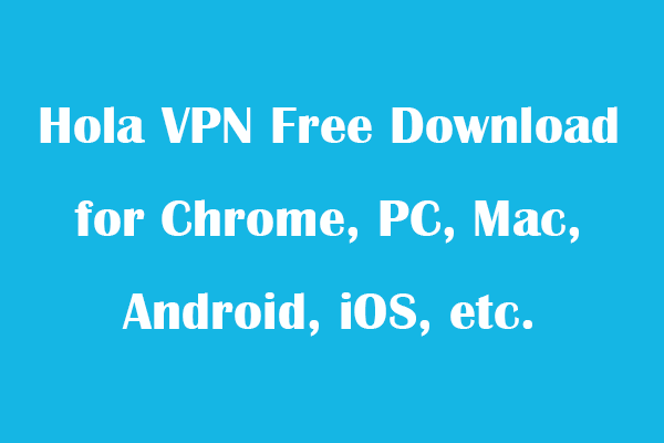 Chrome, PC, Mac, Android, iOS 등을 위한 Hola VPN 무료 다운로드