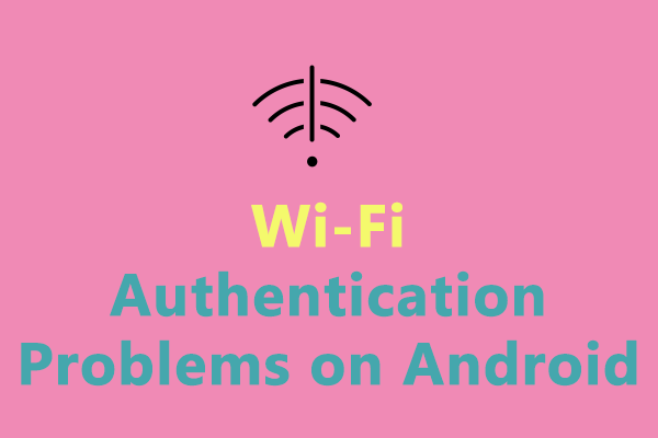 Comment résoudre les problèmes d’authentification Wi-Fi sur Android ?