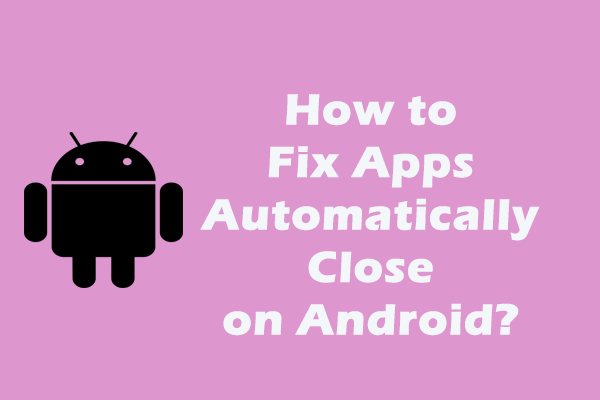 5 nejlepších řešení pro aplikace, které se automaticky zavírají v systému Android