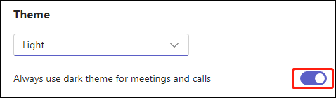   Aktivieren Sie „Immer dunkles Design für Besprechungen und Anrufe verwenden“.