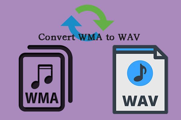 WMA til WAV - Sådan konverteres WMA til WAV gratis [MiniTool Tips]